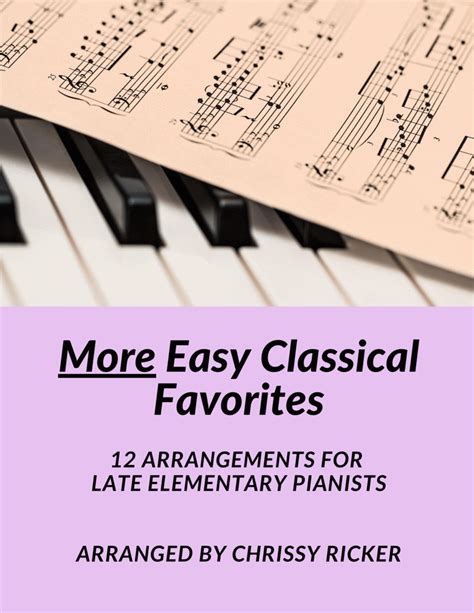 More Easy Classical Favorites - 12 Arrangements For Late Elementary Pianists